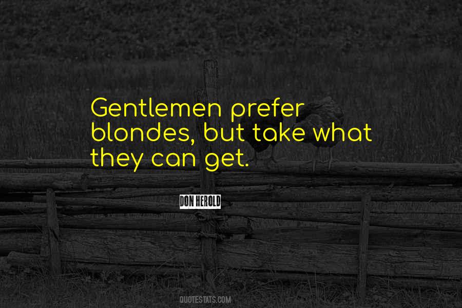 I Prefer Gentlemen Quotes #1841975