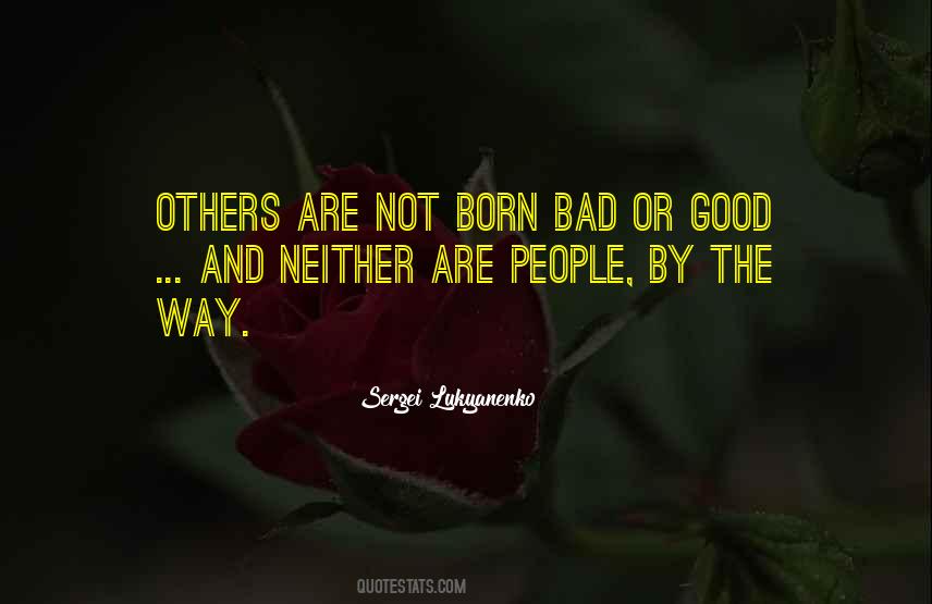 People Are Born Good Quotes #326868