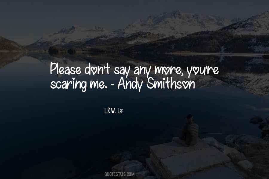 Quotes About Scaring Someone #137972