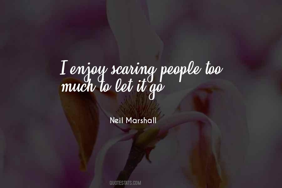 Quotes About Scaring Someone #214958