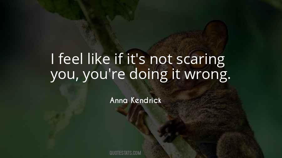 Quotes About Scaring Someone #593826