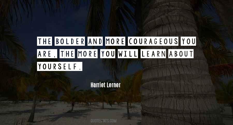 Quotes About Bolder #681994