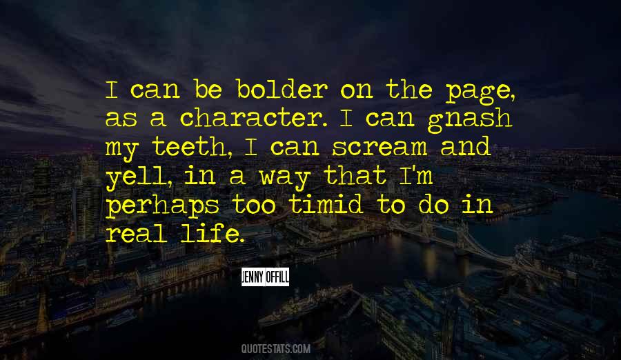 Quotes About Bolder #860785
