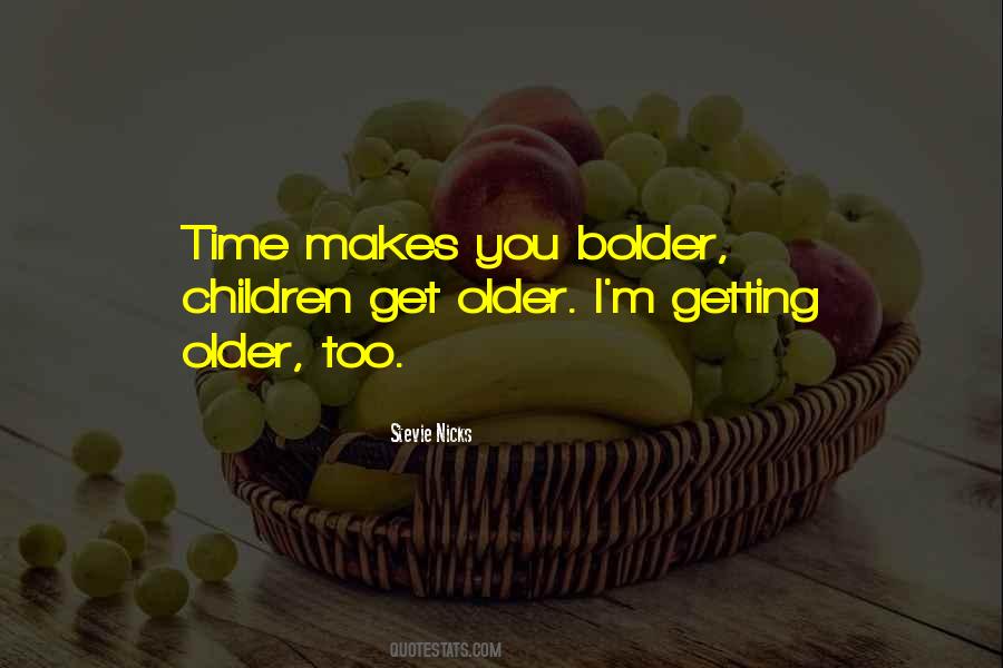 Quotes About Bolder #952761