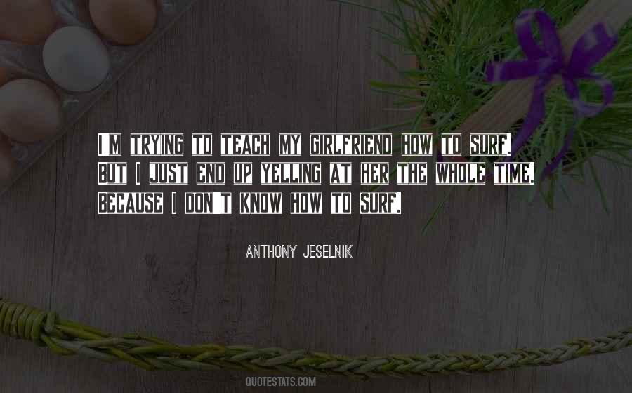 Quotes About No Time For Girlfriend #421177