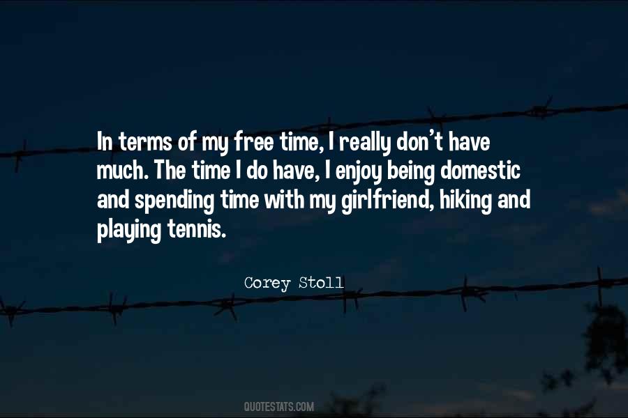 Quotes About No Time For Girlfriend #655991