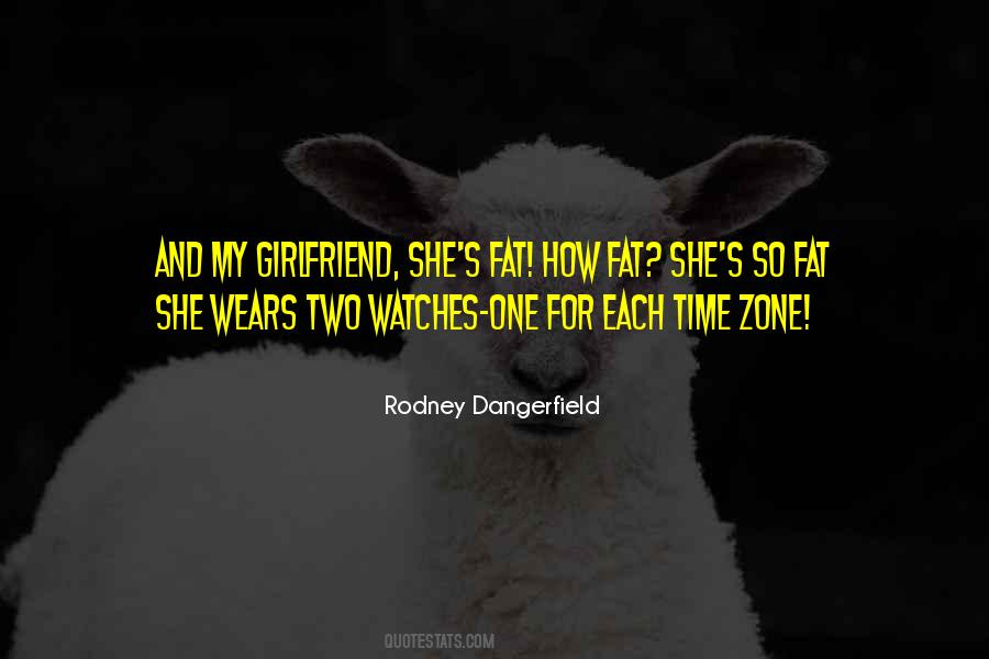 Quotes About No Time For Girlfriend #669254