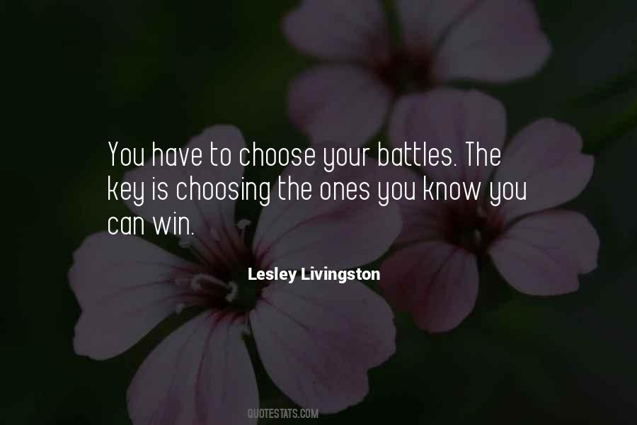 Quotes About Choosing Your Battles #199303