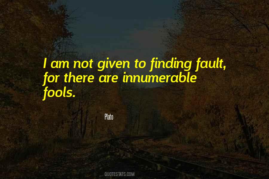 Quotes About Finding Fault In Others #153470