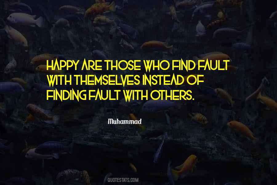 Quotes About Finding Fault In Others #174416