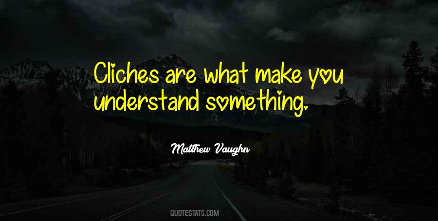 Quotes About Cliches #1305334