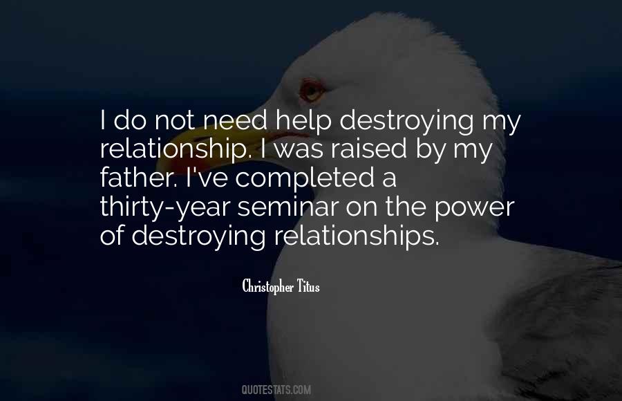 Quotes About Destroying Relationships #1875255