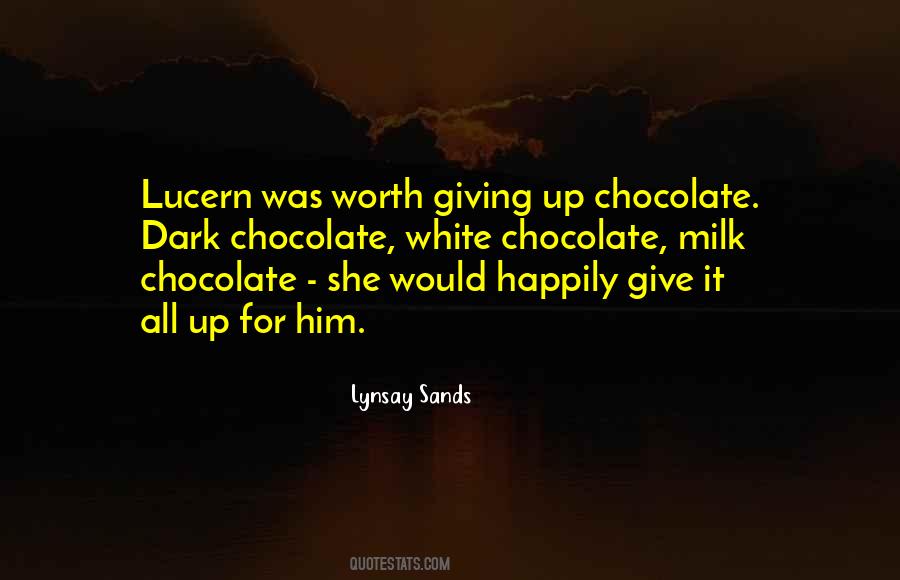 Quotes About Milk Chocolate #1287573