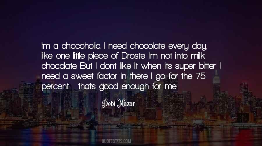 Quotes About Milk Chocolate #492254