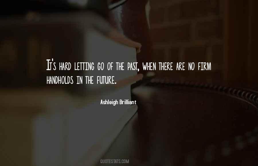 Quotes About Letting Go Of The Past #1368213
