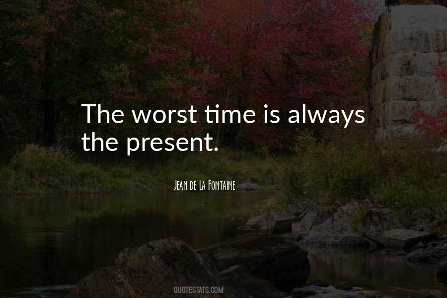Quotes About Worst Time #528433