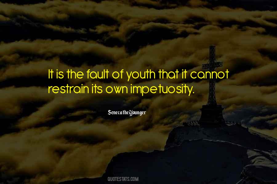 Quotes About Impetuosity #1510278