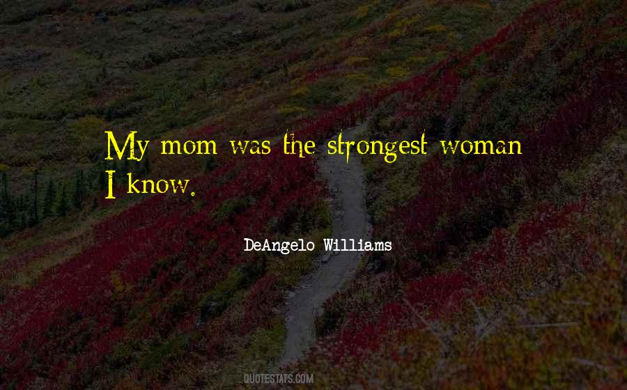 Strongest Woman I Know Quotes #300984