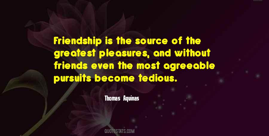 Greatest Pleasures Quotes #1836555