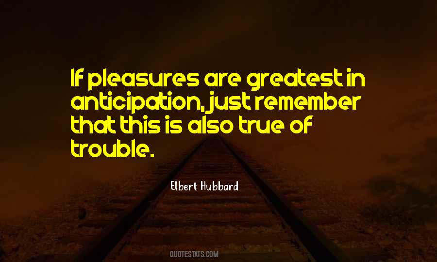 Greatest Pleasures Quotes #45895