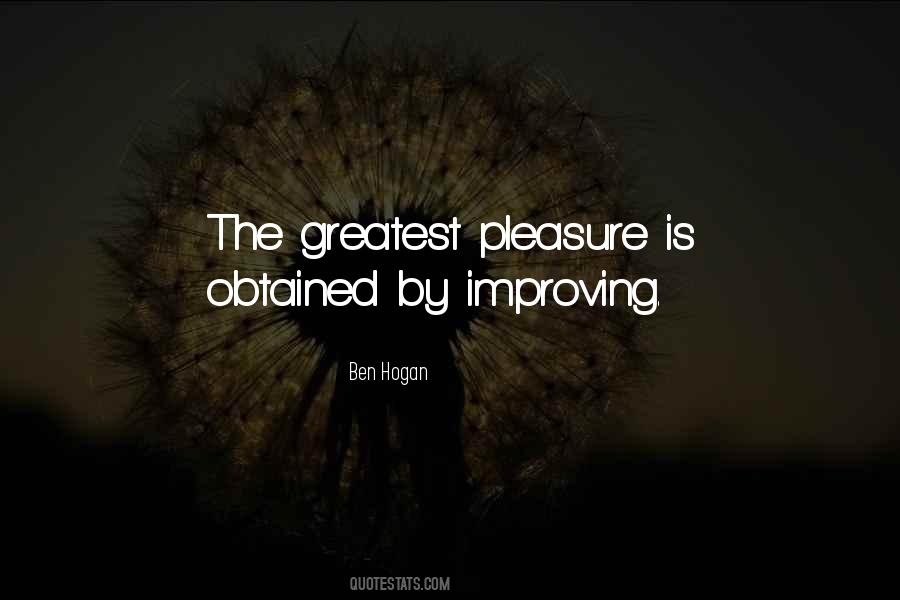Greatest Pleasures Quotes #65188