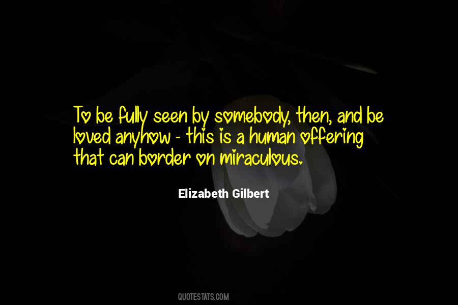 Quotes About Being Fully Human #1364501