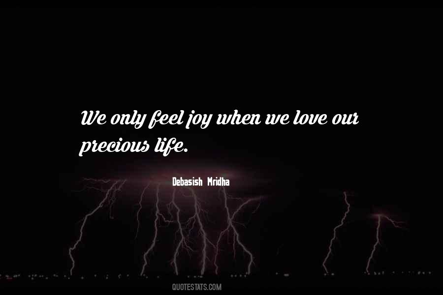 Quotes About Our Precious Life #713493