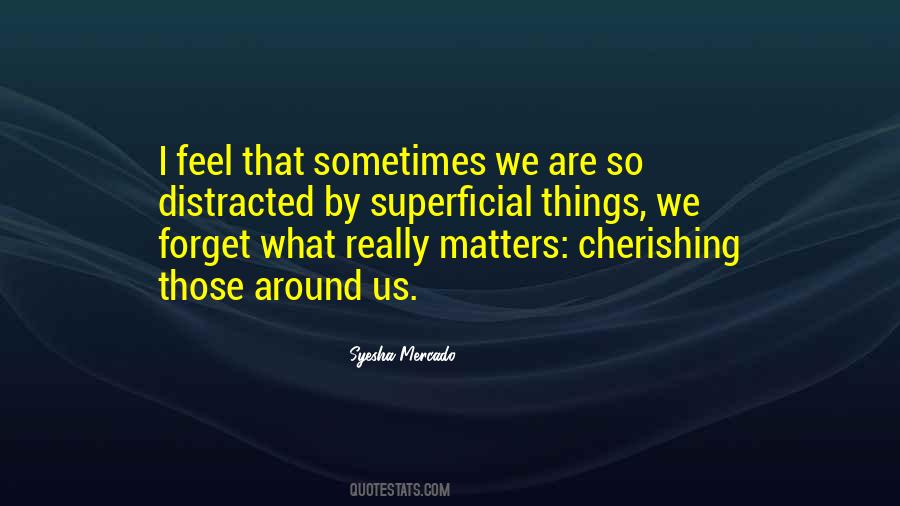 Quotes About Things That Really Matter #385081