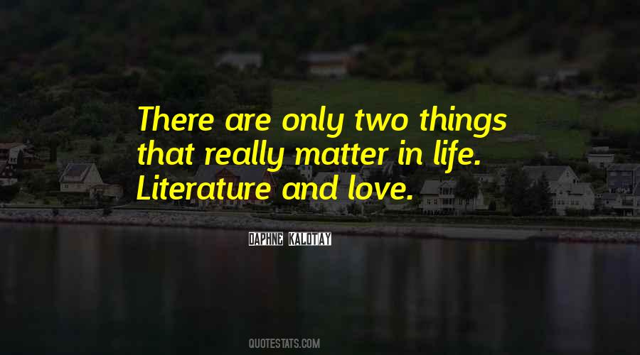 Quotes About Things That Really Matter #814713