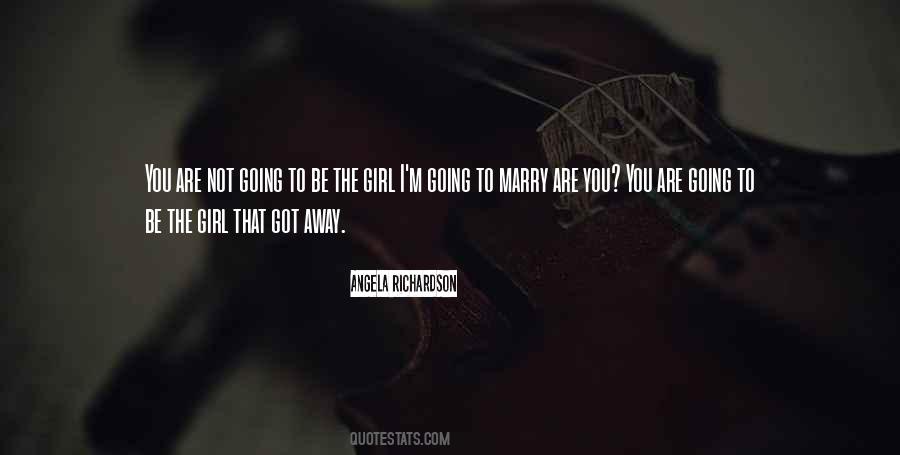Marry The Girl Who Quotes #447131