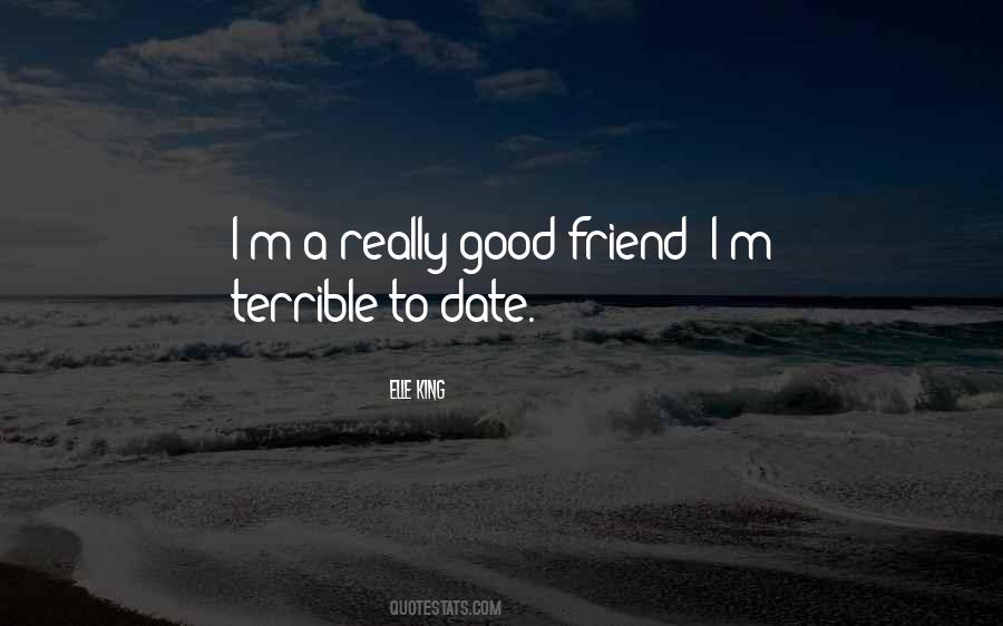 Quotes About A Really Good Friend #1357760