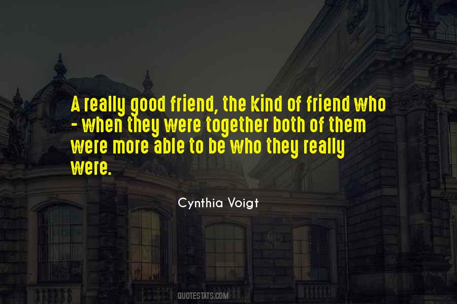 Quotes About A Really Good Friend #607317