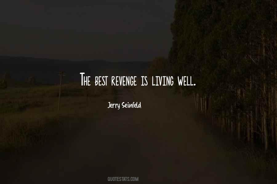 Quotes About Living Well Is The Best Revenge #1590005