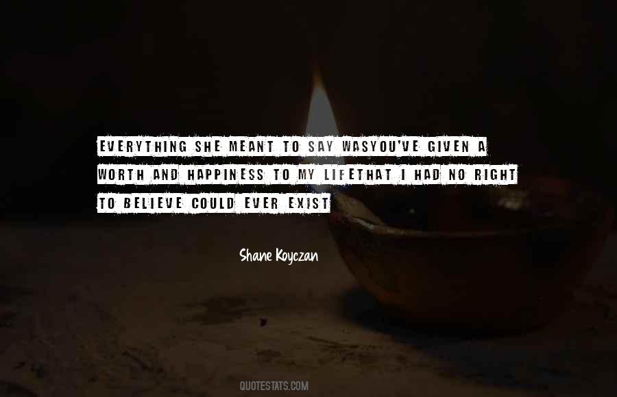 Believe That Everything Quotes #112383