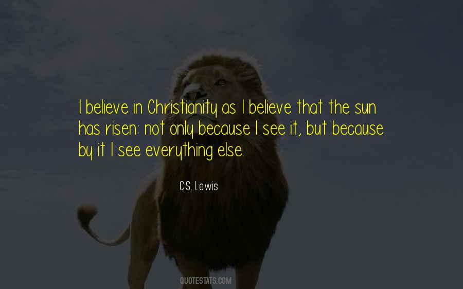 Believe That Everything Quotes #124008