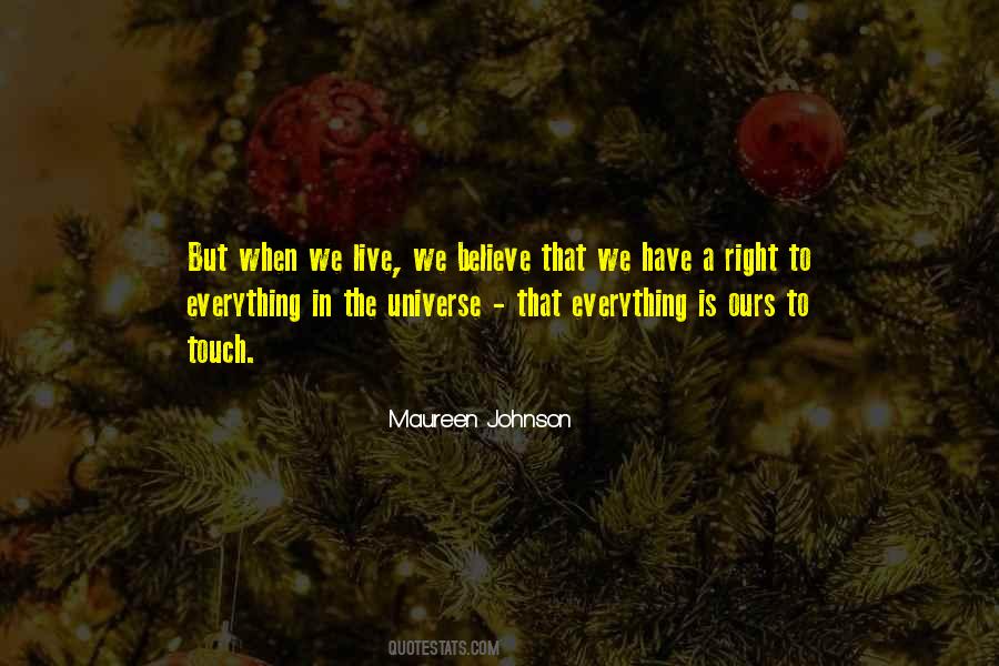 Believe That Everything Quotes #17338