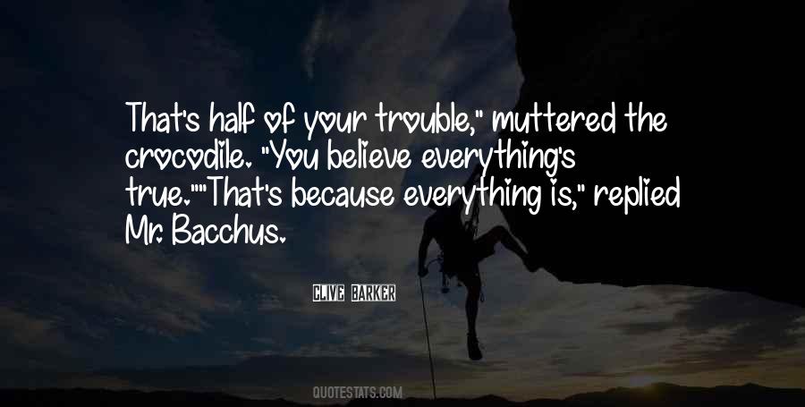 Believe That Everything Quotes #195147