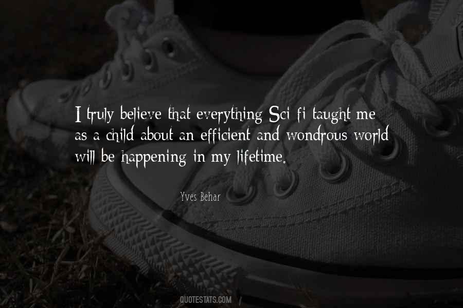 Believe That Everything Quotes #201659