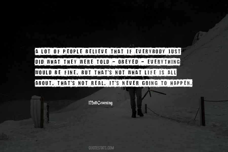 Believe That Everything Quotes #218277