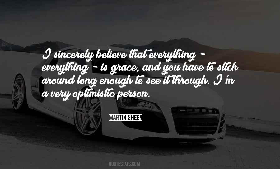 Believe That Everything Quotes #800229