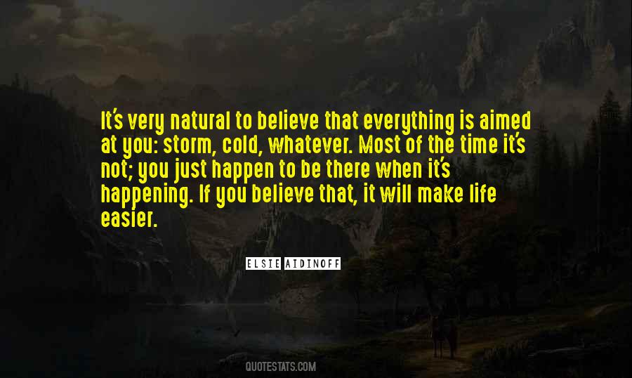 Believe That Everything Quotes #800502