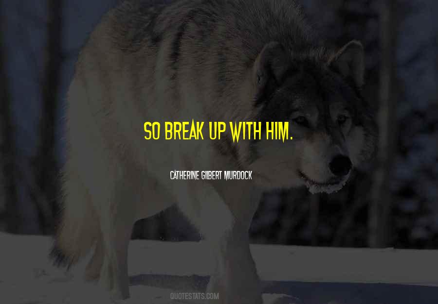 Quotes About Break Up #1111791
