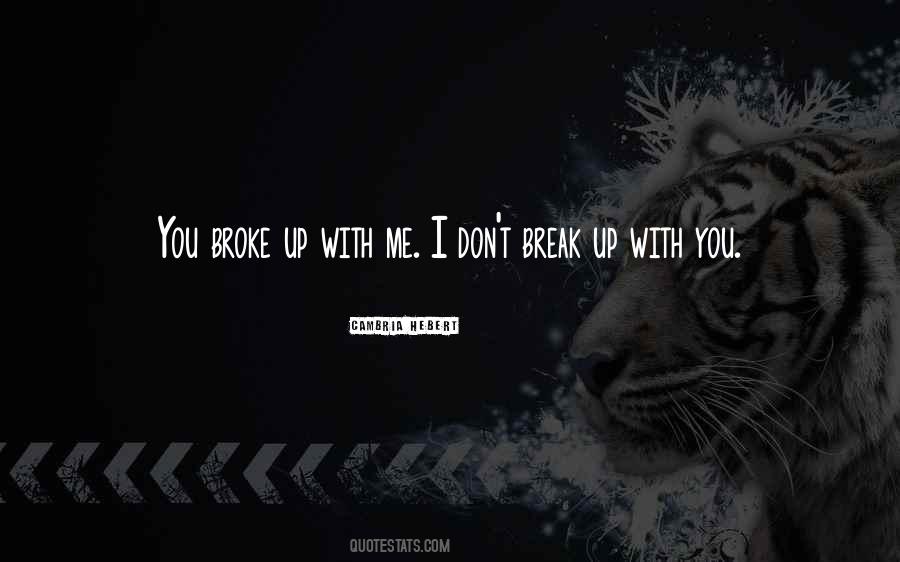 Quotes About Break Up #1231716