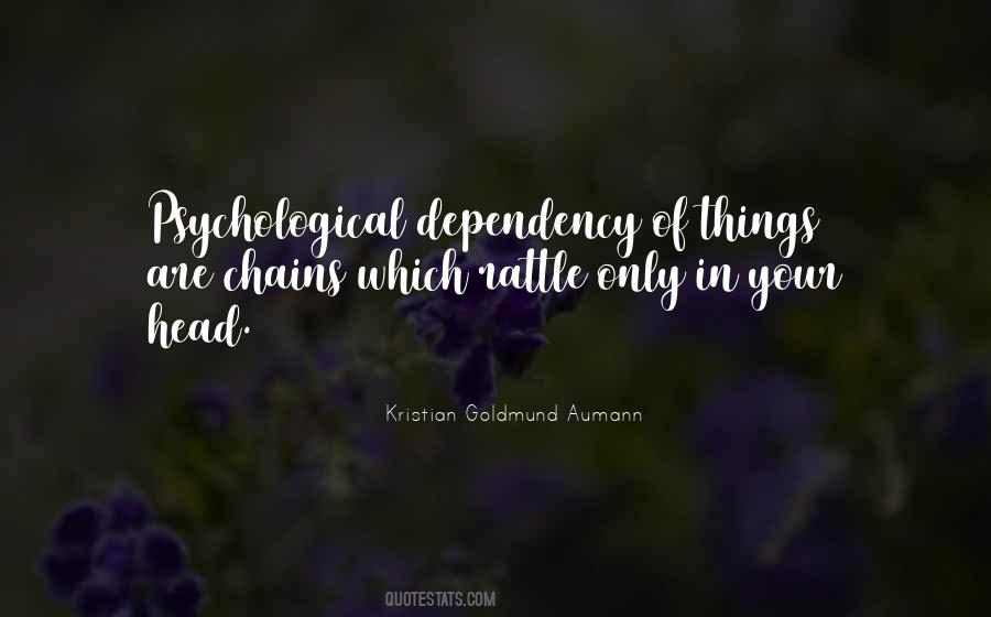 Psychological Dependency Quotes #156268