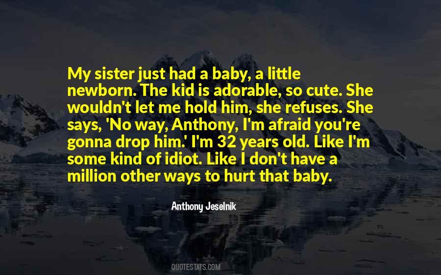 Quotes About Having A Baby Sister #176894