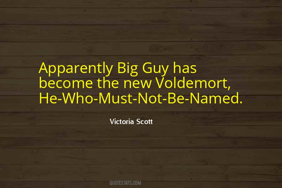 He Who Must Not Be Named Quotes #553211