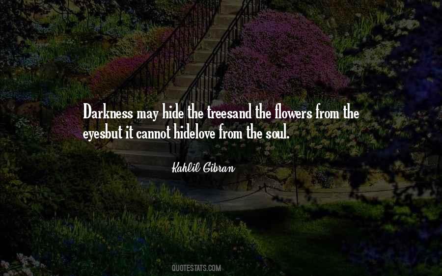 Quotes About Flowers And Darkness #755902