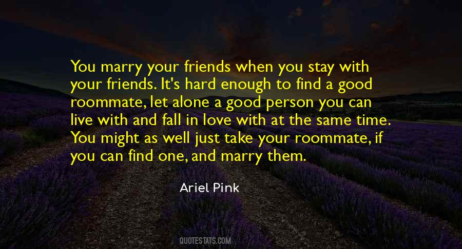 Quotes About Good Friends Are Hard To Find #1679479