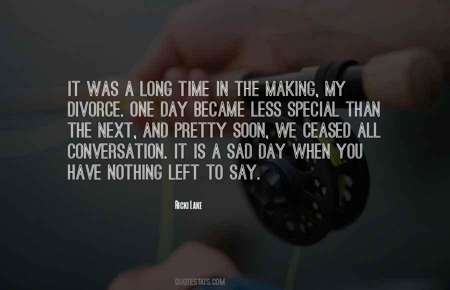 Quotes About One Day Left #576301