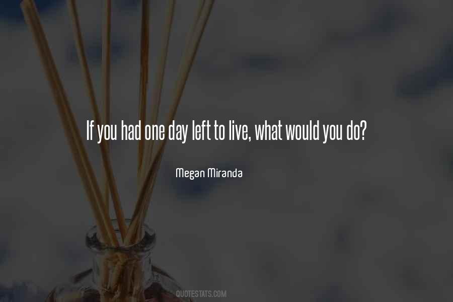 Quotes About One Day Left #720381